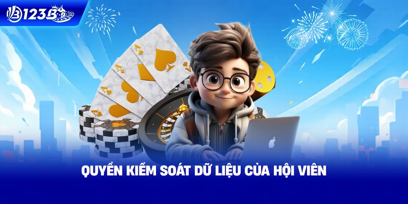 Quyền Kiểm Soát Dữ Liệu Của Hội Viên